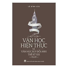 Văn Học Hiện Thực Và Văn Học Suy Đồi Anh Thế Kỷ XIX - Trí