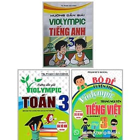 Combo: Hướng Dẫn Giải Violympic Toán 3+Violympic Tiếng anh 3+Bộ Đề Luyện Thi Olympic Tiếng Việt 3 (HA) - Việt Anh