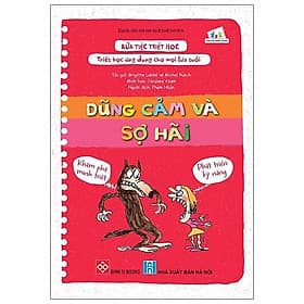 Sách Bữa Tiệc Triết Học - Triết Học Ứng Dụng Cho Mọi Lứa Tuổi - Dũng Cảm Và Sợ Hãi - Trí