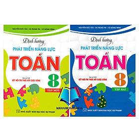 Combo Định Hướng Phát Triển Năng Lực Toán 8 - Tập 1 + 2 (Bám Sát SGK Kết Nối Tri Thức Với Cuộc Sống) - Tri Thức