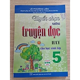 Tuyển Chọn Những Truyện Đọc Hay Cho Học Sinh Lớp 3 - Dùng Chung Cho Các SGK Mới Hiện Hành - Hồng Ân - An