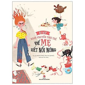 Bí Kíp Xoay Chuyển Tình Thế - Để Mẹ Hết Nổi Nóng - Bi Chu