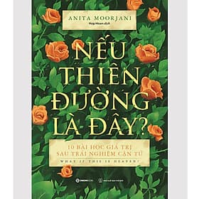 Nếu thiên đường là đây? - Bản Quyền - Saigon Books