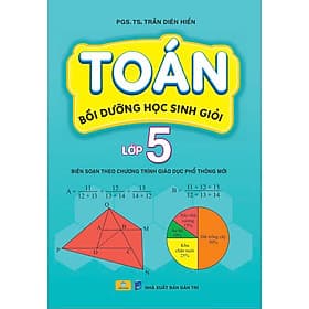 Toán Bồi Dưỡng Học Sinh Giỏi Lớp 5 - Biên Soạn Theo Chương Trình GDPT Mới - ndbooks - Trí