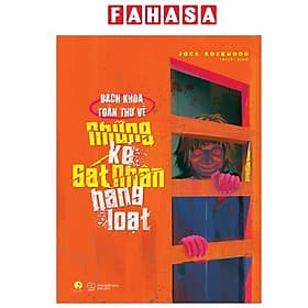 Bách Khoa Toàn Thư Những Kẻ Sát Nhân Hàng Loạt - Việt Thư