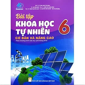 Bài tập Khoa Học Tự Nhiên cơ bản và nâng cao Lớp 6 (Theo Chương trình Giáo dục phổ thông 2018) - Theo Theobald