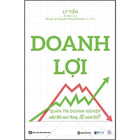Sách Doanh lợi: Quản trị doanh nghiệp như thế nào trong 10 năm tới? - Lợi Ỷ Ân