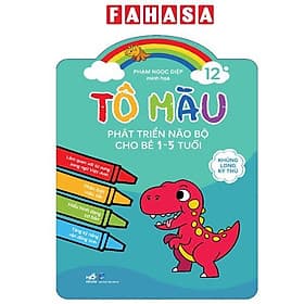 Tô Màu Phát Triển Não Bộ Cho Bé 1-5 Tuổi - Tập 12 - Khủng Long Kỳ Thú - Long
