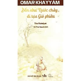 Omar Khayyám - Đến như nước chảy, đi tựa gió phiêu - Gió
