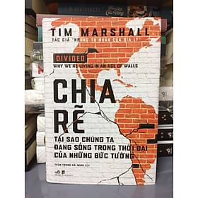 CHIA RẼ - TẠI SAO CHÚNG TA ĐANG SỐNG TRONG THỜI ĐẠI CỦA NHỮNG BỨC TƯỜNG - Chì