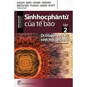 Sinh Học Phân Tử Của Tế Bào - Tập 2: Di Truyền Học Và Sinh Học Phân Tử - Di Di
