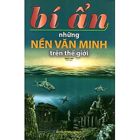 Bí Ẩn Những Nền Văn Minh Trên Thế Giới - Minh Minh