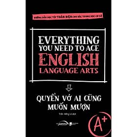 Everything You Need To Ace English Language Arts - Quyển Vở Ai Cũng Muốn Mượn (*** Sách Bản Quyền ***) - Làn