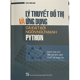 Lý thuyết đồ thị và ứng dụng cài đặt bởi ngôn ngữ mạnh Python - Ly Thi Tran