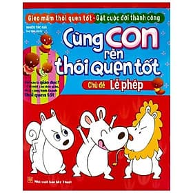 Cùng Con Rèn Thói Quen Tốt - Chủ Đề: Lễ Phép - NXB Mỹ Thuật