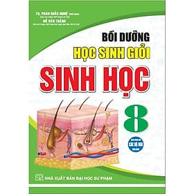 Bồi Dưỡng Học Sinh Giỏi Sinh Học Lớp 8 - Dùng Chung Các Bộ SGK Hiện Hành - Hồng Ân - An
