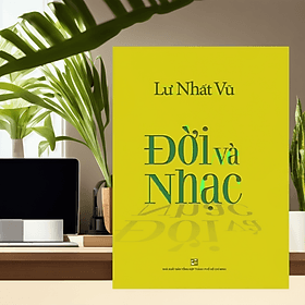 Đời và Nhạc - Lư Nhất Vũ - 