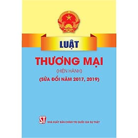 Luật thương mại ( Hiện hành) ( Sửa đổi năm 2017,2019)
