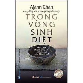 Sách Trong Vòng Sinh Diệt - Ajahn Chah