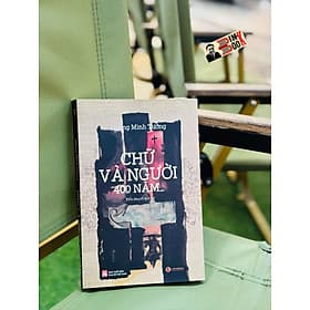 CHỮ VÀ NGƯỜI, 400 NĂM – Hoàng Minh Tường – Thái Hà Books - Minh Minh