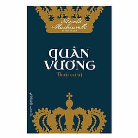 Sách Quân Vương – Thuật Cai Trị (Tái Bản) - Niccolò Machiavelli