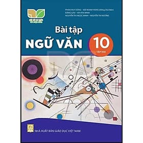 Bài Tập Ngữ Văn 10 - Kết Nối Tri Thức Với Cuộc Sống - GD - Tri Thức