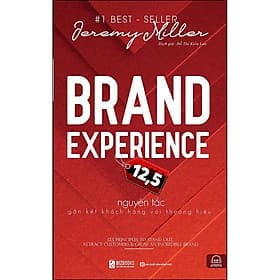 Brand Experience - 12,5 Nguyên Tắc Gắn Kết Khách Hàng Với Thương Hiệu - MCBooks - NG.UYÊN