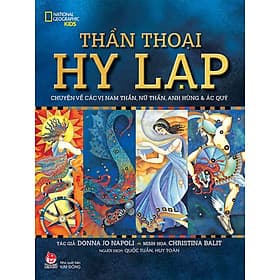Thần thoại Hy Lạp - Chuyện về các vị nam thần, nữ thần, anh hùng & ác quỷ - Kim Ân