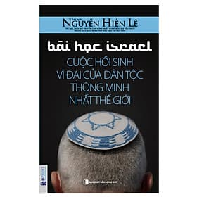 Sách Bài Học Israel - Cuộc Hồi Sinh Vĩ Đại Của Dân Tộc Thông Minh Nhất Thế Giới