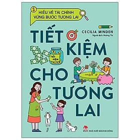 Sách Hiểu Về Tài Chính, Vững Bước Tương Lai - Tiết Kiệm Cho Tương Lai - Kim Chi