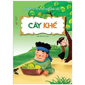 Truyện Cổ Tích Việt Nam Đặc Sắc - Cây Khế - Nam Việt