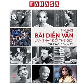 Những Bài Diễn Văn Làm Thay Đổi Thế Giới Từ 1945 Đến Nay - Kim Ba