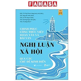 Chinh Phục Công Thức Viết Đoạn Văn Và Bài Văn Nghị Luận Xã Hội Qua Các Chủ Đề Kinh Điển