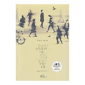 Bước Chậm Lại Giữa Thế Gian Vội Vã - Nhã Nam