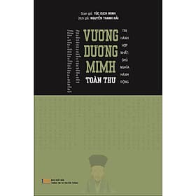 Vương Dương Minh toàn thư - NXB Thông Tin & Truyền Thông
