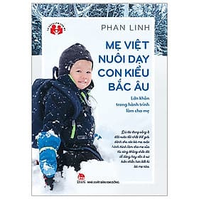 Tủ sách làm cha mẹ - Mẹ Việt nuôi dạy con kiểu Bắc Âu - Chà