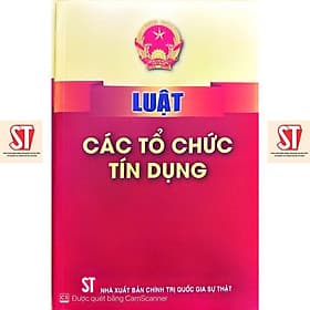 Luật Các Tổ Chức Tín Dụng - NXB Chính Trị Quốc Gia