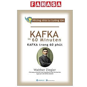 Những Nhà Tư Tưởng Lớn - Kafka In 60 Minuten - Kafka Trong 60 Phút - Tư Lan