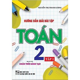Hướng Dẫn Giải Bài Tập Toán Lớp 2 - Tập 1 - Bám Sát SGK Chân Trời Sáng Tạo - Hồng Ân - An