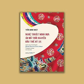 Nghệ Thuật Minh Họa Áo Mũ Thời Nguyễn Đầu Thế Kỷ XX - Alphabooks - BẢN QUYỀN - Minh