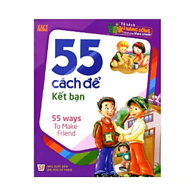 Tủ Sách Kỹ Năng Sống Dành Cho Học Sinh - 55 cách để kết bạn - Minh Minh