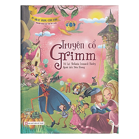 Truyện Cổ Grimm (Tủ Sách Vàng Cho Con - Kho Truyện Kể Trước Giờ Đi Ngủ Cho Bé) - Truyện Cổ Grimm