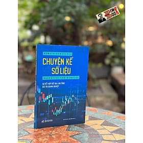 CHUYỆN KỂ VÀ SỐ LIỆU - SỰ KẾT HỢP BẤT BẠI_ Aswath Damodaran_ Bùi Thu Hà , Lâm Hiền Anh dịch _ Nhã Nam _NXB Công Thương - Thu Hà