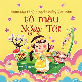 Khám Phá Lễ Hội Truyền Thống Việt Nam: Tô Màu Ngày Tết