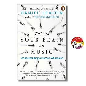 This Is Your Brain On Music by Daniel Levitin | Nonfiction about Music / Science Psychology - Daniel Stanton