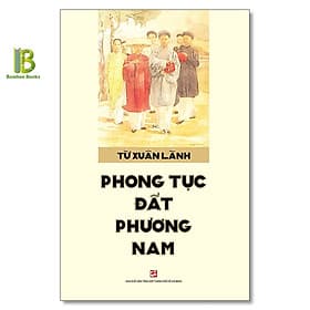 Phong Tục Đất Phương Nam - Từ Xuân Lãnh - NXB Tổng Hợp - Xuân Phong