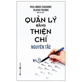 Sách Quản Lý Bằng Thiện Chí - Nguyên Tắc - Nguyên