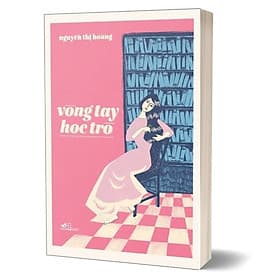Vòng Tay Học Trò - Nguyễn Thị Hoàng - Nguyễn Nam