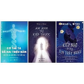 Combo 3 cuốn sách tâm lý: Cơ Thể Ta Đã Hai Triệu Năm - Giải Mã Các Căn Bệnh Thời Hiện Đại + Ám Ảnh Từ Kiếp Trước - Bí Mật Của Sự Sống Và Cái Chết + Kiếp Nào Ta Cũng Tìm Thấy Nhau - Lý Nam