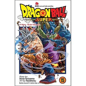 Dragon Ball Super Tập 15: Moro - Kẻ Ăn Hành Tinh - Kim Đồng